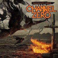 Channel Zero : Feed 'Em with a Brick